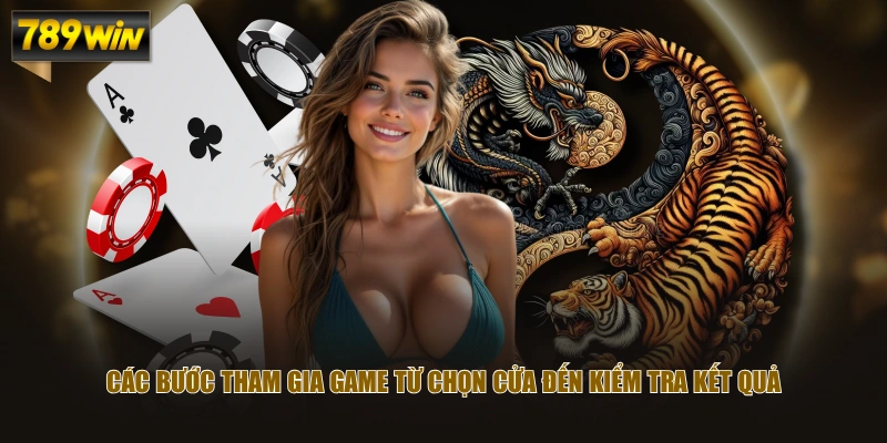Luật Chơi Rồng Hổ Giúp Người Mới Nhanh Chóng Bắt Nhịp 3 Các bước tham gia game từ chọn cửa đến kiểm tra kết quả