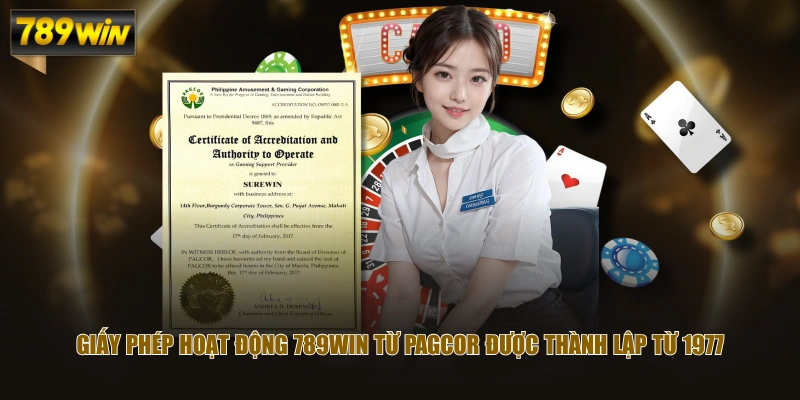 4 Giấy Phép Hoạt Động Khẳng Định Uy Tín Nhà Cái 789WIN 3 Giấy phép hoạt động 789WIN từ PAGCOR được thành lập từ 1977