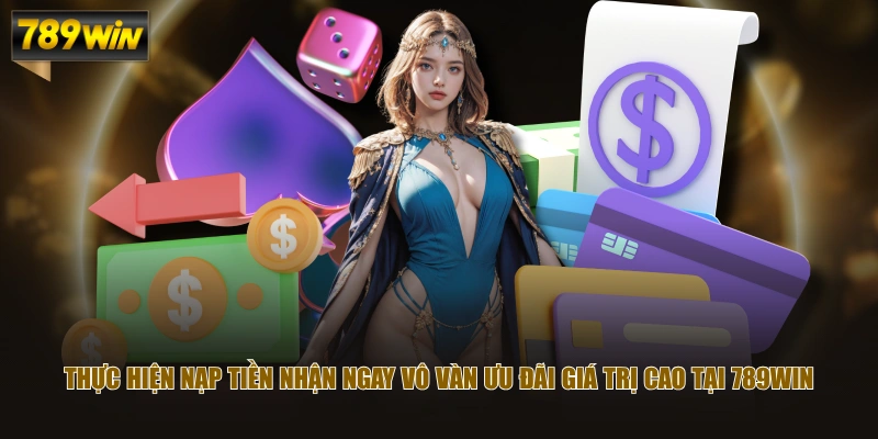 Thực Hiện Nạp Tiền 789WIN An Toàn Với Đa Dạng Phương Thức 4 Thực hiện nạp tiền nhận ngay vô vàn ưu đãi giá trị cao tại 789WIN